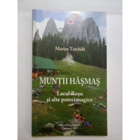 MUNTII  HASMAS   Lacul  Rosu si alte poteci  magice  -  Marius  Terchila